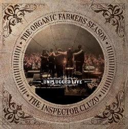 pochette de l'album The Organic Farmers Season - Unplugged Live de The Inspector Cluzo